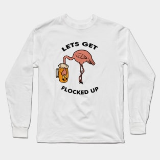 Let's get Flocked up Flamingo drinking beer Funny Tropical Long Sleeve T-Shirt